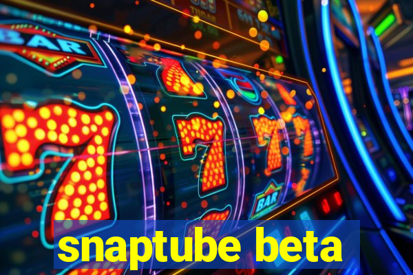 snaptube beta